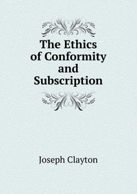 The Ethics of Conformity and Subscription