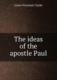 The ideas of the apostle Paul