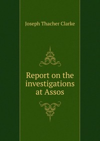 Report on the investigations at Assos