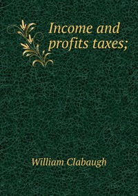 Income and profits taxes;