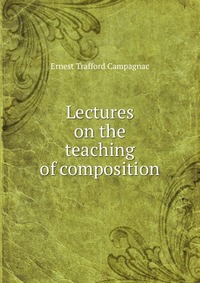 Lectures on the teaching of composition