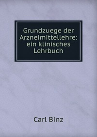 Grundzuege der Arzneimittellehre