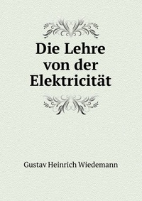 Die Lehre von der Elektricitat