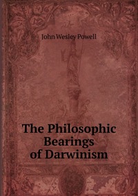 The Philosophic Bearings of Darwinism