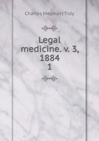 Legal medicine. v. 3, 1884