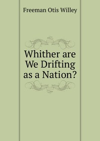 Whither are We Drifting as a Nation?