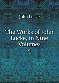 The Works of John Locke, in Nine Volumes