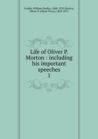 Life of Oliver P. Morton