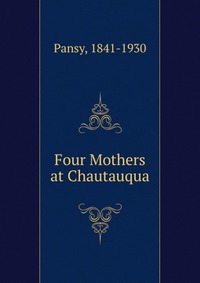 Four Mothers at Chautauqua