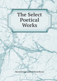 The Select Poetical Works