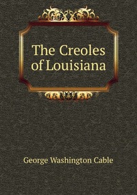 The Creoles of Louisiana