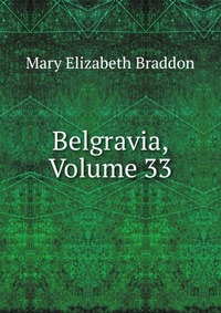 Belgravia, Volume 33