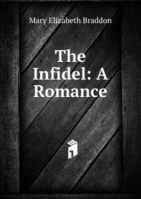 The Infidel: A Romance