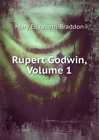 Rupert Godwin, Volume 1