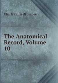 The Anatomical Record, Volume 10