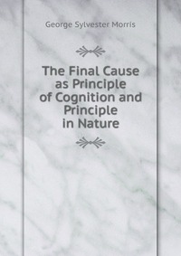 The Final Cause as Principle of Cognition and Principle in Nature