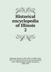 Historical encyclopedia of Illinois