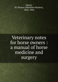 Veterinary notes for horse owners