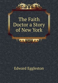 The Faith Doctor a Story of New York