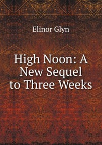 High Noon: A New Sequel to Three Weeks