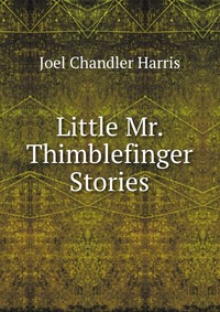 Little Mr. Thimblefinger Stories