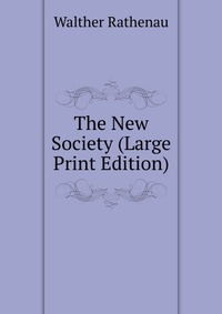 The New Society (Large Print Edition)