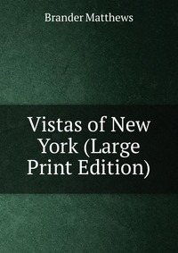 Vistas of New York (Large Print Edition)