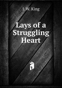 Lays of a Struggling Heart