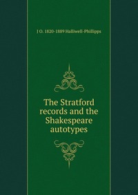 The Stratford records and the Shakespeare autotypes