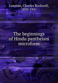 The beginnings of Hindu pantheism microform