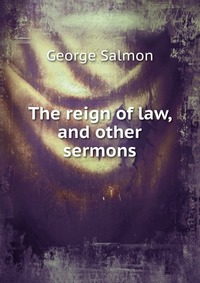 The reign of law, and other sermons