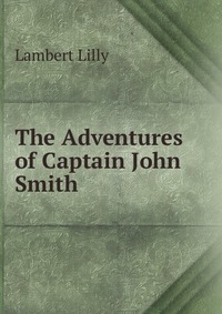 The Adventures of Captain John Smith