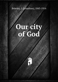 Our city of God