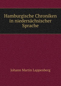 Hamburgische Chroniken in niedersachsischer Sprache