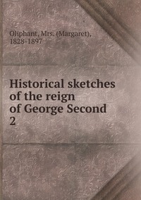 Historical sketches of the reign of George Second