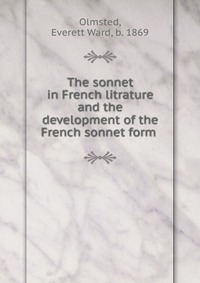 The sonnet in French litrature and the development of the French sonnet form