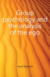 Group psychology and the analysis of the ego