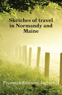 Sketches of travel in Normandy and Maine