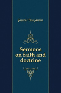 Sermons on faith and doctrine