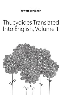 Thucydides Translated Into English, Volume 1