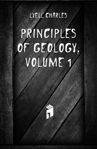 Principles of Geology, Volume 1