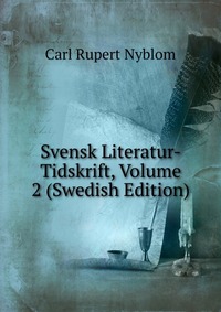 Svensk Literatur-Tidskrift, Volume 2 (Swedish Edition)