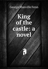 King of the castle: a novel