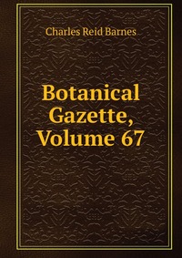 Botanical Gazette, Volume 67