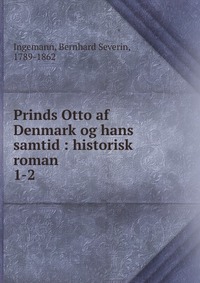 Prinds Otto af Denmark og hans samtid