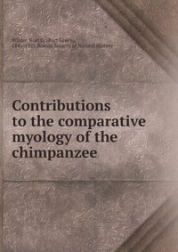 Contributions to the comparative myology of the chimpanzee