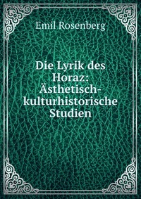 Die Lyrik des Horaz: Asthetisch-kulturhistorische Studien