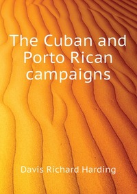 The Cuban and Porto Rican campaigns