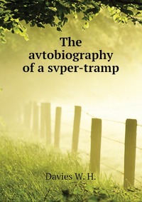 The avtobiography of a svper-tramp