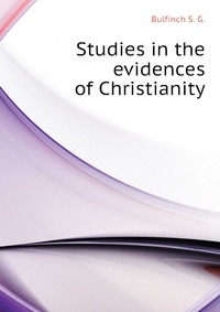 Studies in the evidences of Christianity